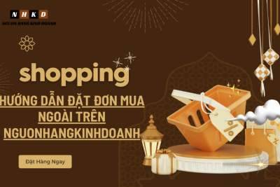 Hướng dẫn đặt đơn hàng mua ngoài trên nguonhangkinhdoanh.net
