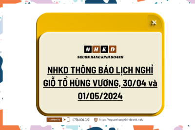 NHKD THÔNG BÁO LỊCH NGHỈ GIỖ TỔ HÙNG VƯƠNG, 30/04 và 01/05/2024